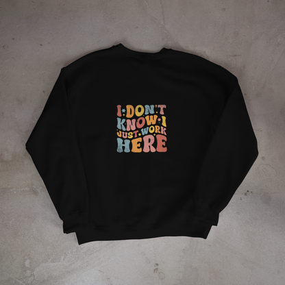 Don't Know, Just work here