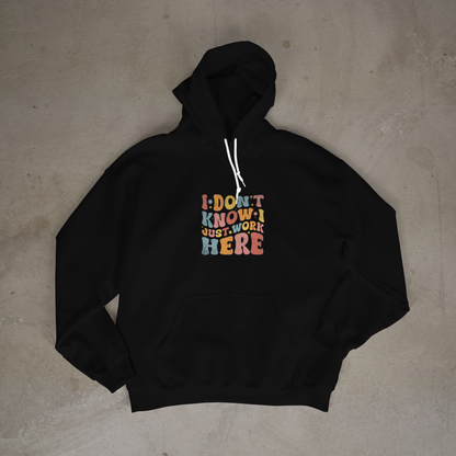 Don't Know, Just work here