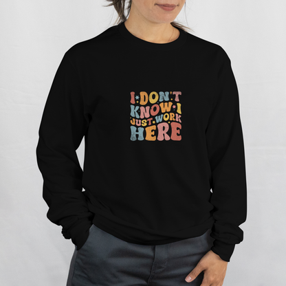 Don't Know, Just work here