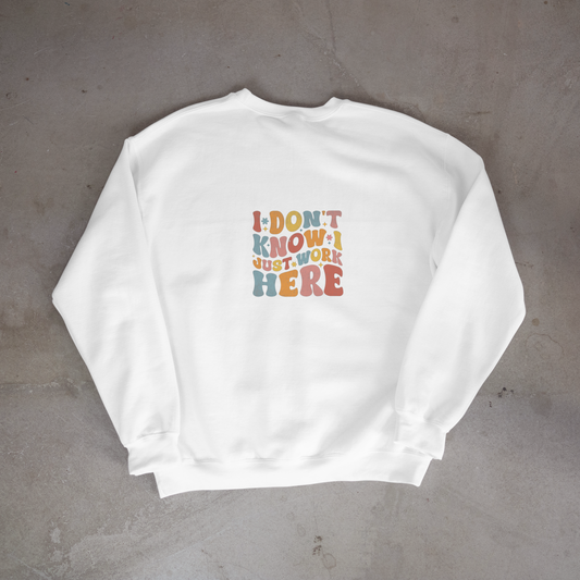 Don't Know, Just work here