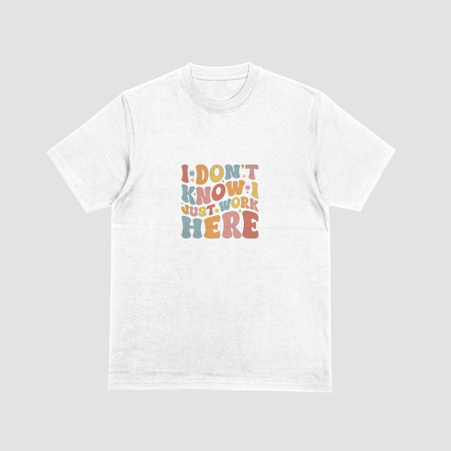 Don't Know, Just work here