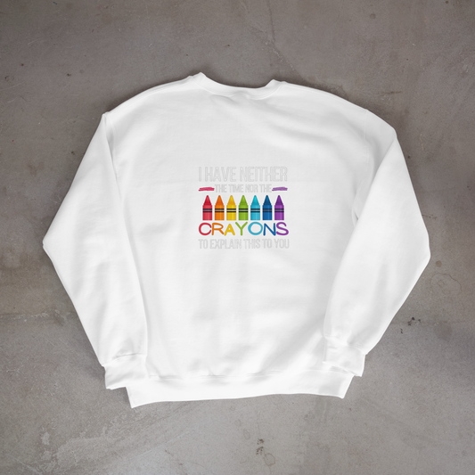 Time nor crayons to explain